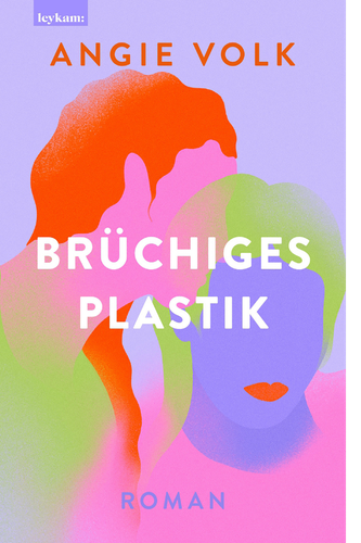 Angie Volk - Brüchiges Plastik